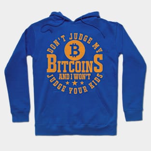 Don't Judge My Bitcoins Hoodie